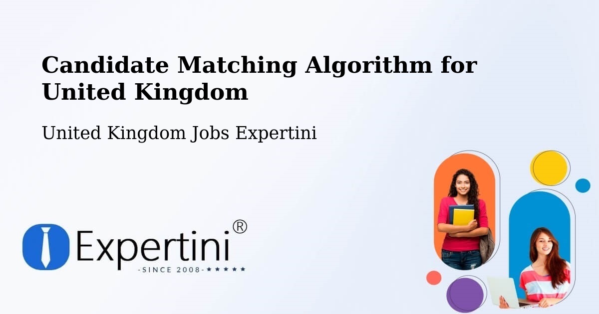 Candidate Matching Algorithm for United Kingdom - United Kingdom Jobs Expertini